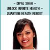 Dipal Shah – Unlock Infinite Health – Quantum Health Reboot at Tenlibrary.com