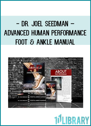 Dr. Joel Seedman – Advanced Human Performance Foot & Ankle Manual at Tenlibrary.com