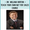 Dr. William Horton – Teach Your Own NLP for Sales Course at Tenlibrary.com
