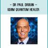 Dr Paul Drouin – IQUIM Quantum Healer at Tenlibrary.com