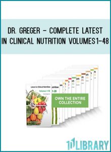 Dr. Greger - Complete Latest in Clinical Nutrition - Volumes 1-48 at Tenlibrary.com