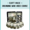 Eliott Hulse – Grounding Man Video course at Tenlibrary.com