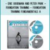 Eric Goodman and Peter Park – Foundation Training – Foundation Training Fundamentals a at Tenlibrary.com