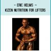 Eric Helms – KIZEN Nutrition for Lifters at Tenlibrary.com