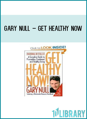 Gary Null – Get Healthy Now at Tenlibrary.com