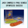 Jack Canfield & Paul Scheele – Effortless Success at Tenlibrary.com