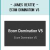 James Beattie – Ecom Domination V5 Get Pete Vargas – Stage to Scale Method Digital Course at Tenlibrary.com