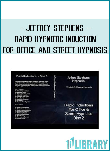 Jeffrey Stephens – Rapid Hypnotic Induction for Office and Street Hypnosis at Tenlibrary.com
