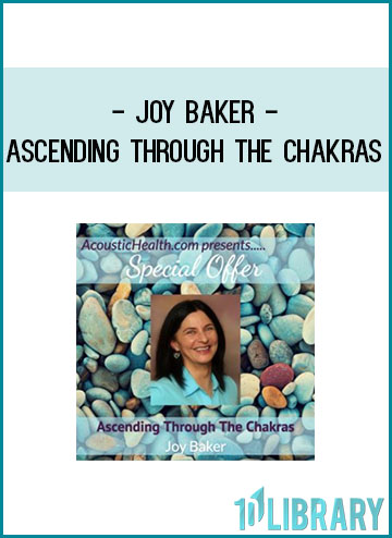 Joy Baker - Ascending Through The Chakras at Tenlibrary.com