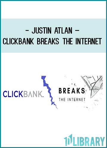 Justin Atlan – ClickBank Breaks The Internet at Tenlibrary.com