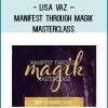 Lisa Vaz – Manifest Through Magik Masterclass at Tenlibrary.com