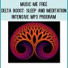 Music Me Free – Delta Boost Sleep and Meditation Intensive Mp3 Program at Tenlibrary.com
