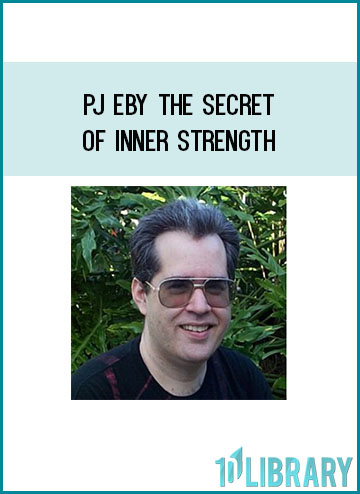 PJ Eby The Secret Of Inner Strengthat Tenlibrary.com