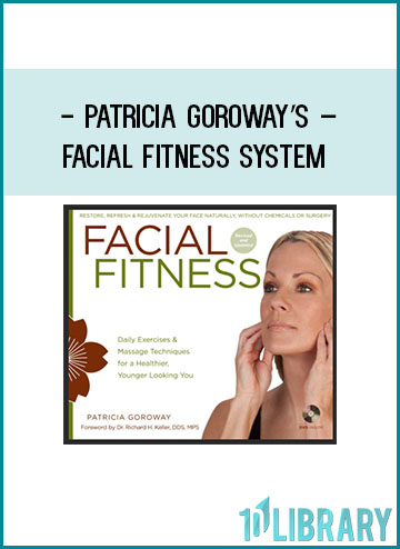 Patricia Goroway’s – FACIAL FITNESS SYSTEM at Tenlibrary.com
