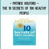 Patrick Holford – The 10 Secrets of 100 Healthy People at Tenlibrary.com