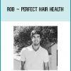 Rob – Perfect hair health at Tenlibrary.com