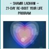 Shamir Ladhani – 21-Day Re-Boot Your Life Program at Tenlibrary.com