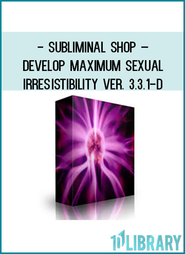 Subliminal Shop – Develop Maximum Sexual Irresistibility Ver. 3.3