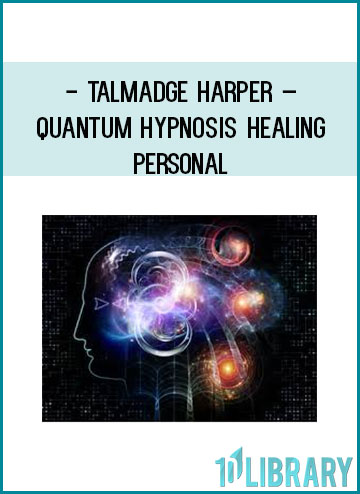 Talmadge Harper – Quantum Hypnosis Healing Personal at Tenlibrary.com