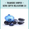 Talmadge Harper – Ultra Depth Relaxation 5 at Tenlibrary.com