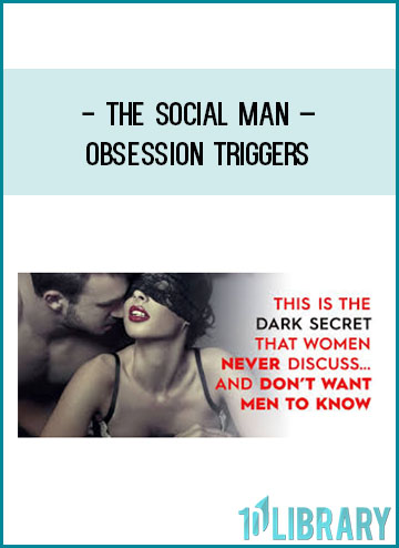 The Social Man – Obsession Triggers at Tenlibrary.com