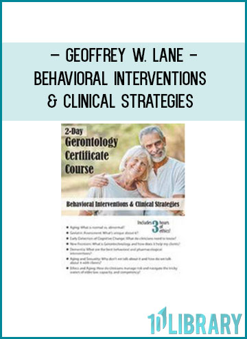2-Day Gerontology Certificate Course Behavioral Interventions & Clinical Strategies – Geoffrey W at Tenlibrary.com