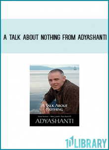 A Talk About Nothing from Adyashanti at Midlibrary.com