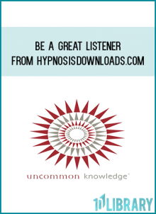 Be a Great Listener from Hypnosisdownloads.com at Midlibrary.com