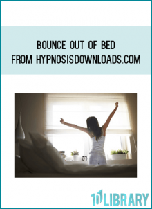 Bounce out of Bed from hypnosisdownloads.com at Midlibrary.com