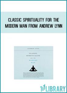 Classic Spirituality For The Modern Man from Andrew Lynn at Midlibrary.com