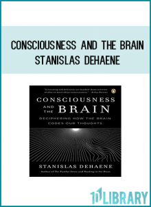 From the acclaimed author of Reading in the Brain and How We Learn, a breathtaking look at the new science that can track consciousness deep in the brain