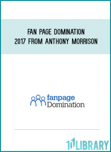 Fan Page Domination 2017 from Anthony Morrison at Midlibrary.com