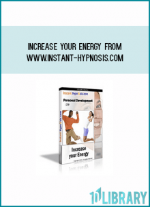 Increase Your Energy from www.instant-hypnosis.com at Midlibrary.com
