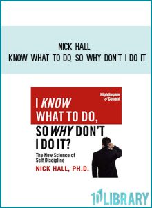 Nick Hall - I Know What To Do, So Why Don't I Do It at Midlibrary.com
