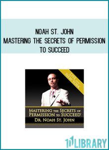Noah St. John - Mastering the Secrets of Permission to Succeed at Midlibrary.com