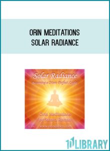 Orin Meditations - Solar Radiance atMidlibrary.com