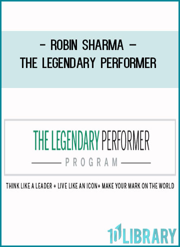 Robin Sharma – The Legendary Performer Tenlibrary.com