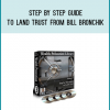 Step by Step Guide to Land Trust from Bill Bronchik at Midlibrary.com