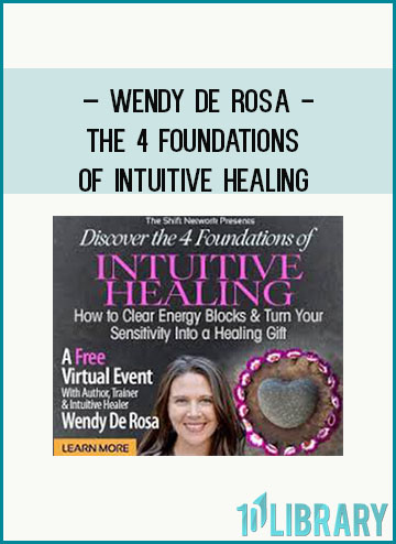 The 4 Foundations of Intuitive Healing - Wendy De Rosa at Tenlibrary.com