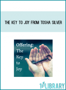 The Key to Joy from Tosha Silver at Midlibrary.com