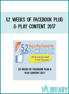 52 Weeks of Facebook Plug & Play Content 2017 at Tenlibrary.com