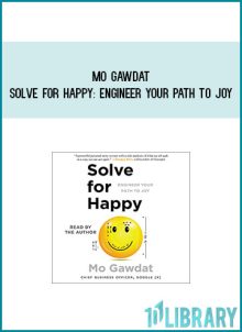 Mo Gawdat - Solve for Happy Engineer Your Path to Joy at Midlibrary.com