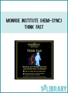 Monroe Institute (Hemi-Sync) - Think Fast at Midlibrary.com