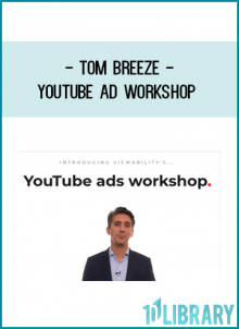 Tom Breeze - YouTube Ad Workshop at Tenlibrary.com