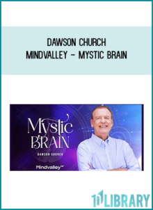 Dawson Church - MindValley - Mystic Brain