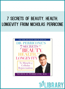 7 Secrets of Beauty, Health, & Longevity from Nicholas Perricone at Midlibrary.com