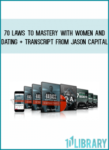 70 Laws to Mastery with Women And Dating + Transcript from Jason Capital at Midlibrary.com