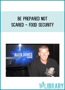 Be Prepared, Not Scared - Food Security from Mike Adams & Robert Scott Bell at Midlibrary.com