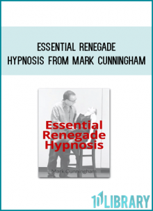 Essential Renegade Hypnosis from Mark Cunningham at Midlibrary.com