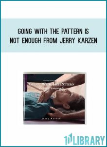 Going With the Pattern Is Not Enough from Jerry Karzen at Midlibrary.com